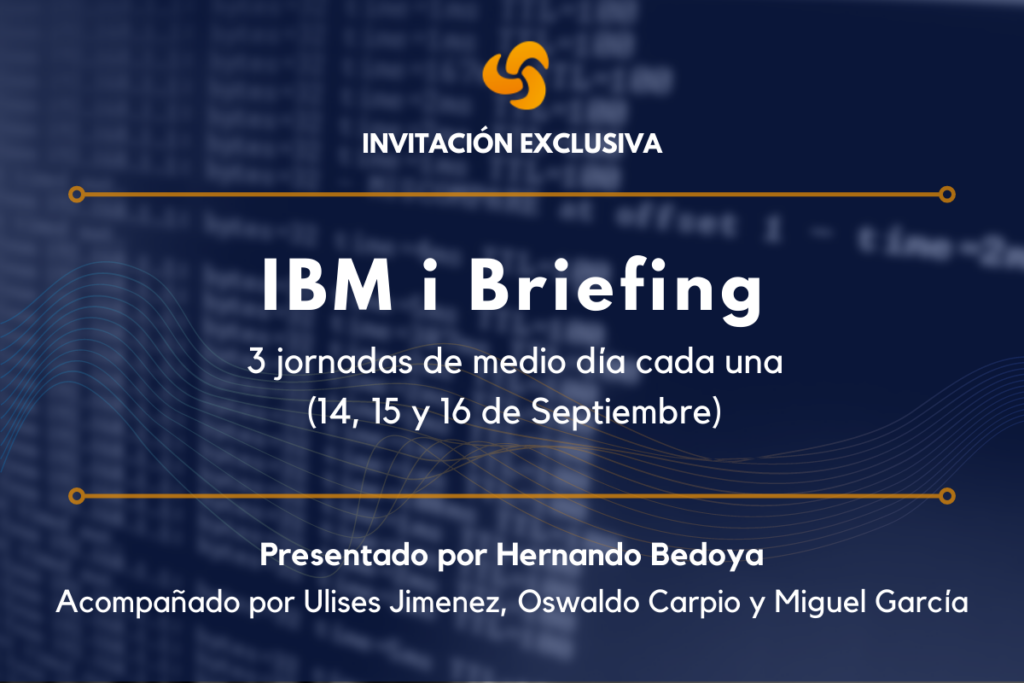 IBM i Briefing con Hernando Bedoya| 14, 15, y 16 de septiembre